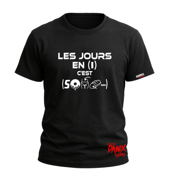 Tshirt Les jours en i c'est ... [DANIX CENSORED]